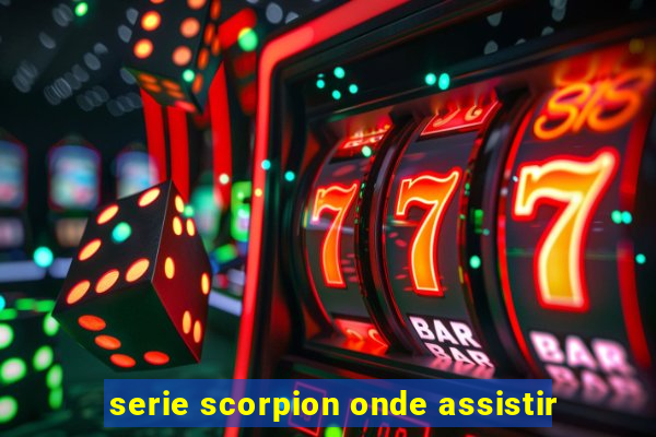 serie scorpion onde assistir